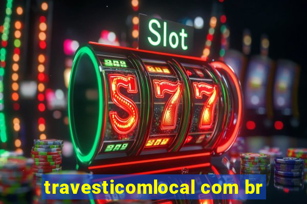 travesticomlocal com br